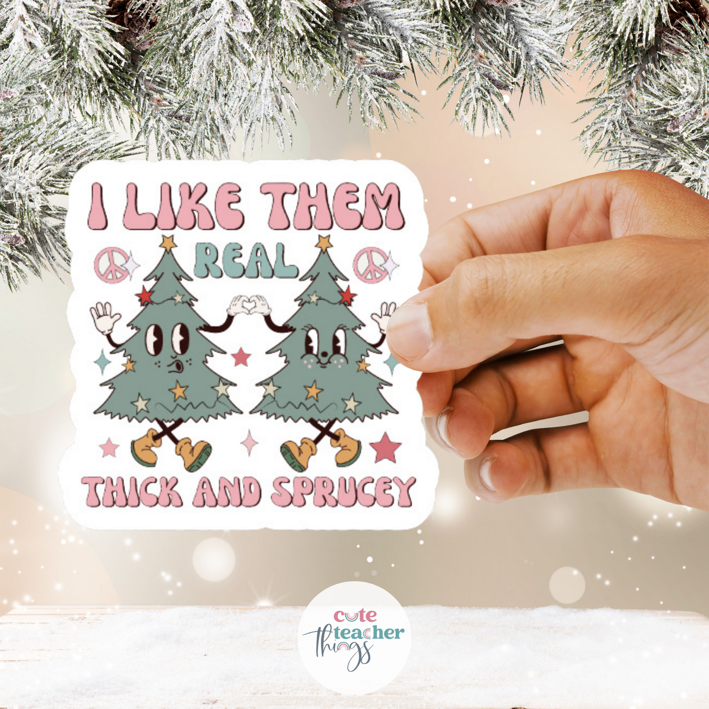 i like them real thick and sprucey sticker, funny christmas tree sticker, christmas gift idea