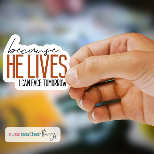 because he lives i can face tomorrow sticker, inspirational, christian stickers,
