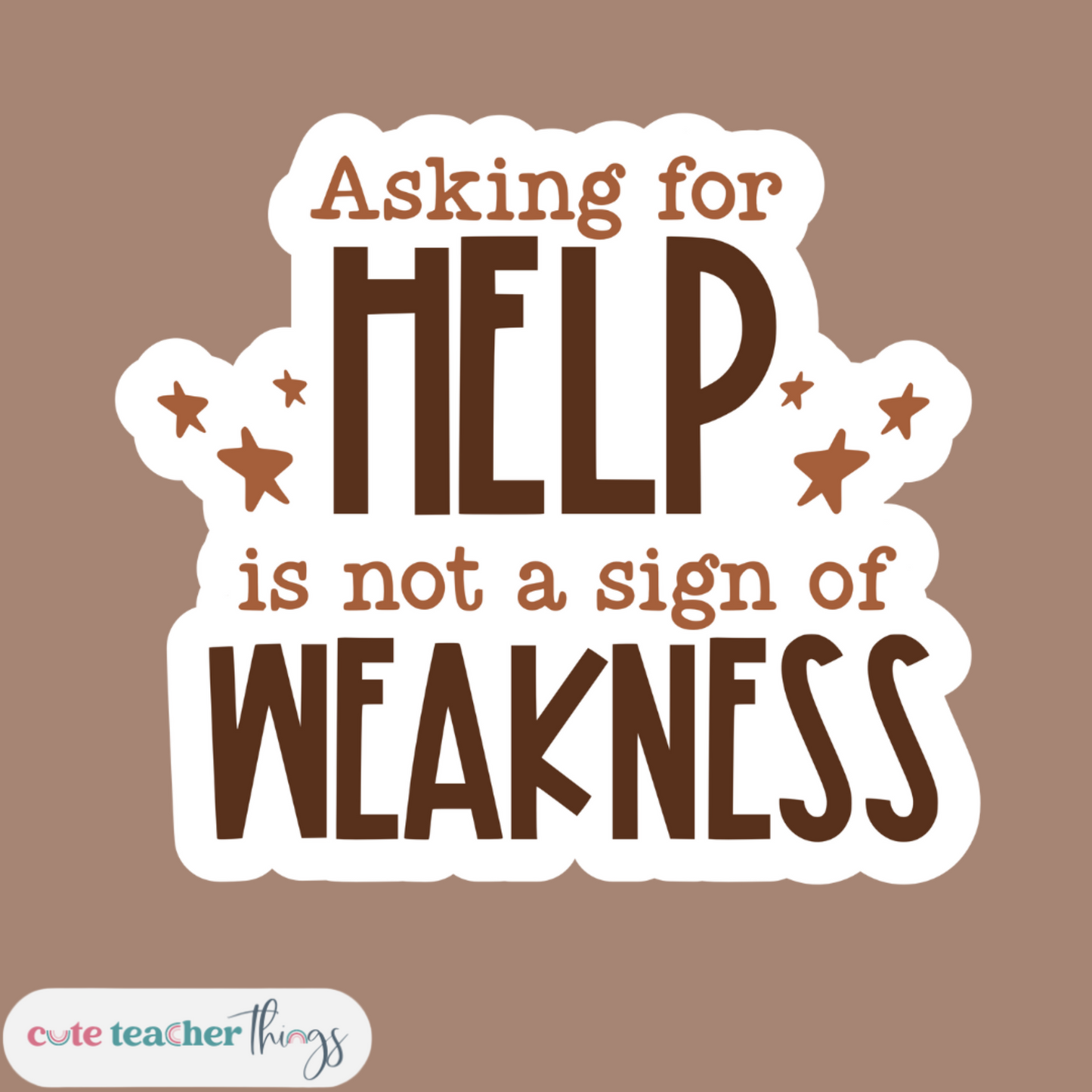 asking for healp is not a sign of weakness sticker, motivational, mental health awareness