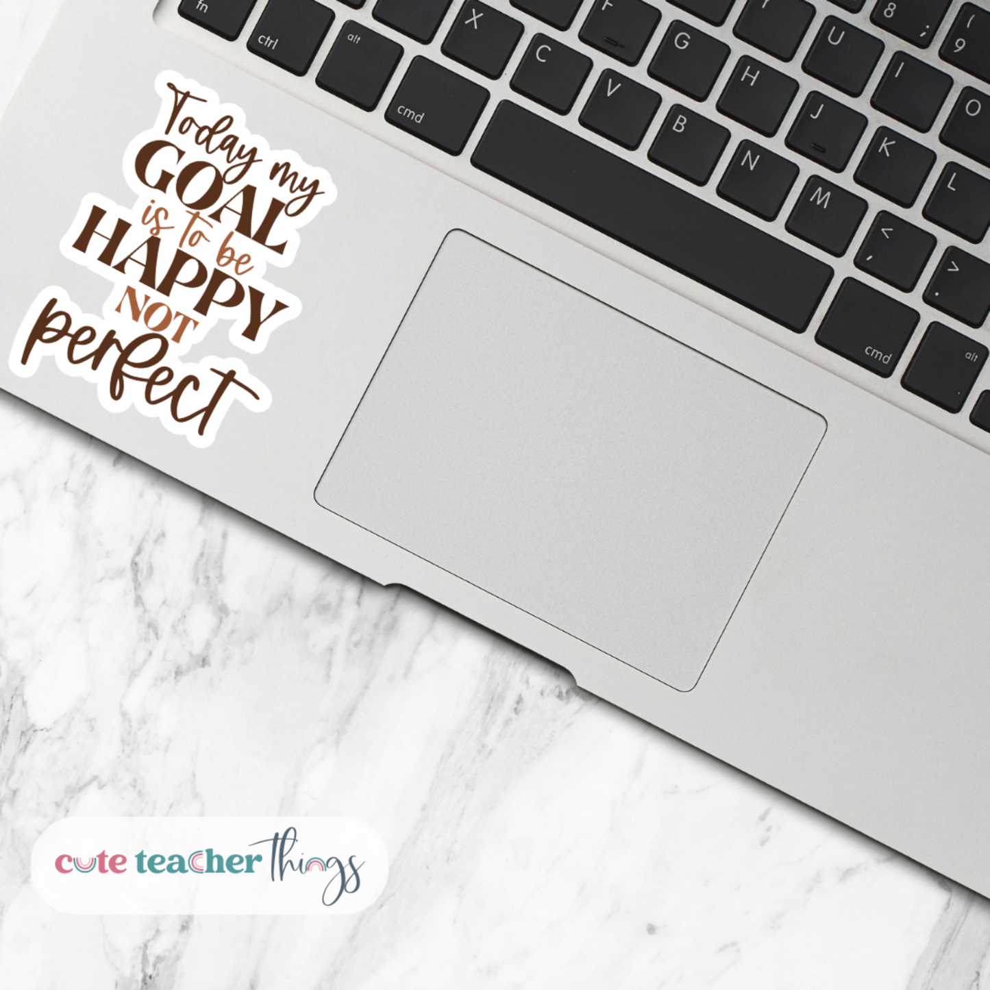 today my goal is to be happy not perfect sticker, teacher sticker, you matter sticker