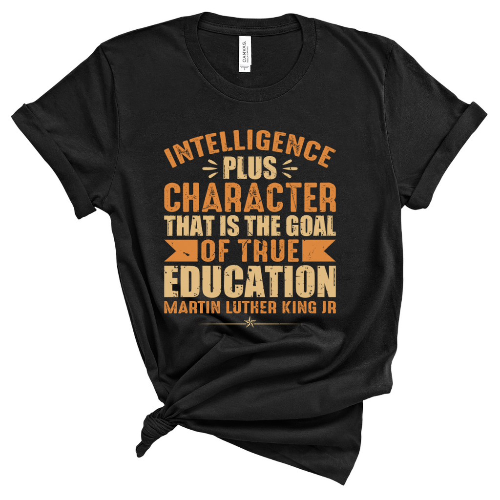intelligence plus character quote by martin luther king tee, mlk day, black history t-shirt