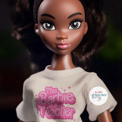 This Barbie Is A Teacher Tee