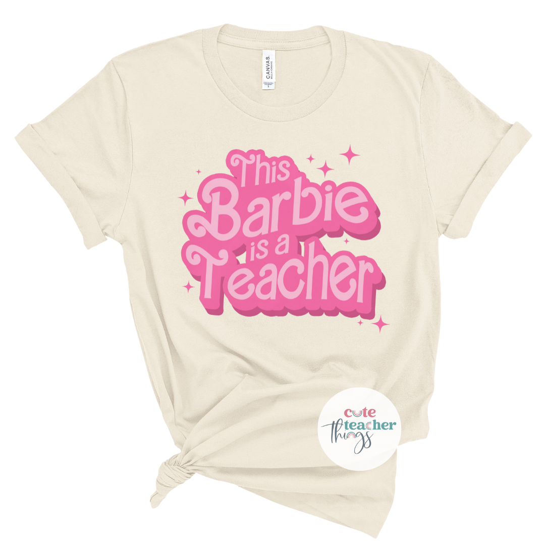 This Barbie Is A Teacher Tee