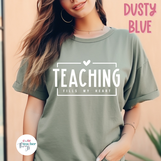 Teaching Fills My Heart Tee