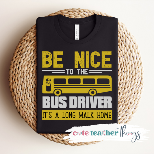 Be Nice To The Bus Driver Tee