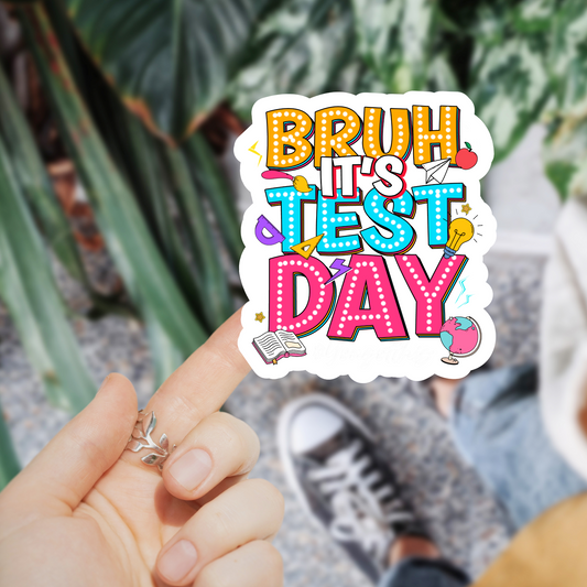 Bruh It's Test Day Sticker