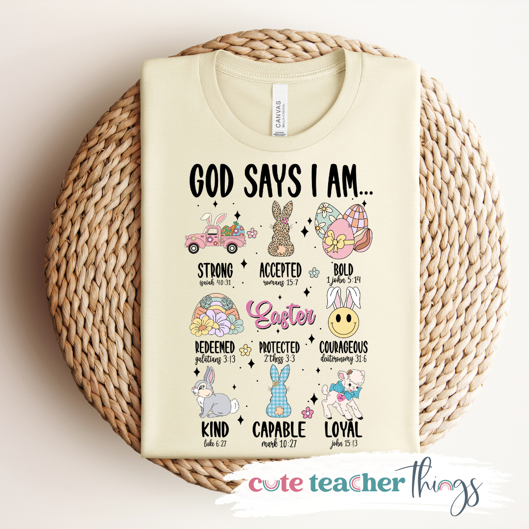 God Says I Am Easter Tee