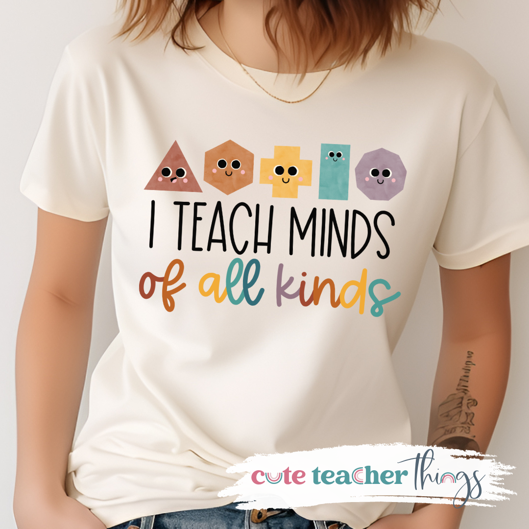 I Teach Minds Of All Kinds Tee