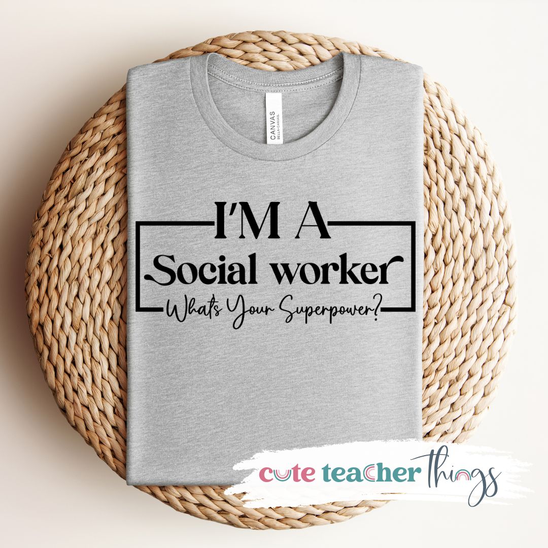I'm A School Social Worker What's Your Superpower? Tee