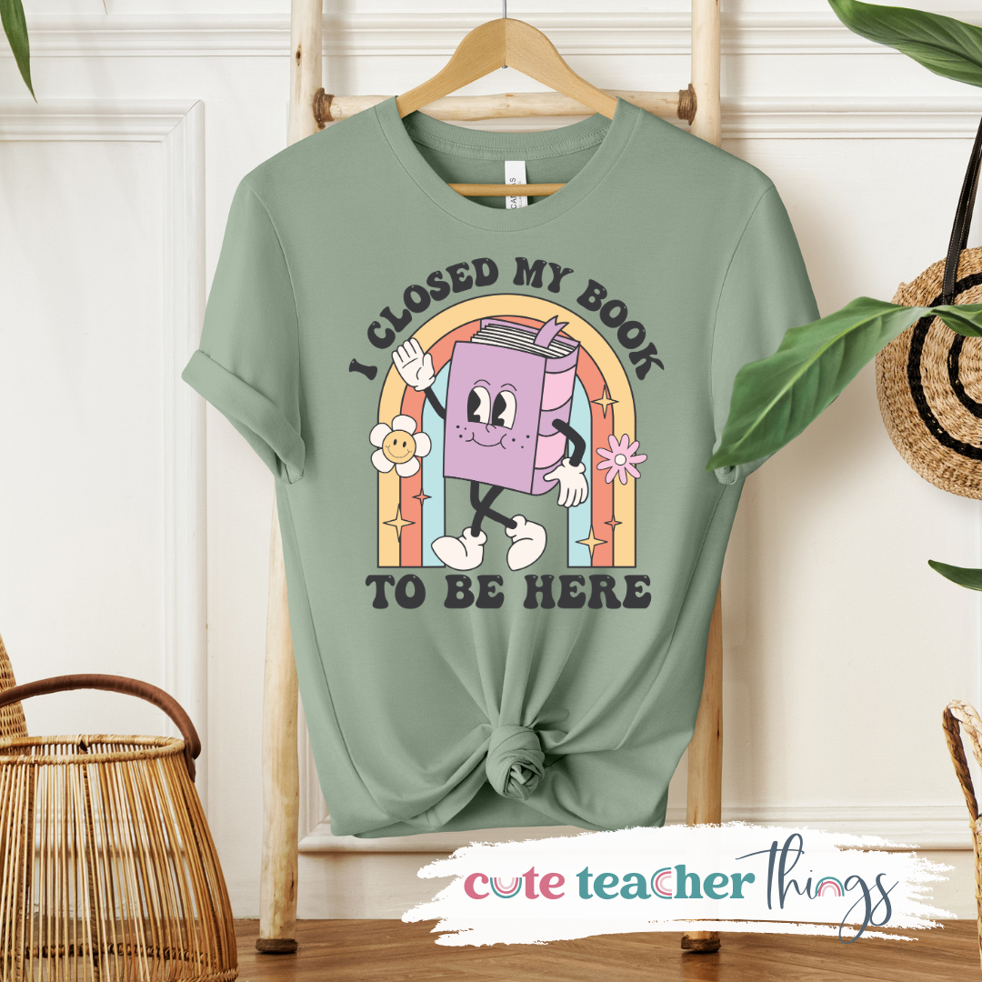 I Closed My Book To Be Here Tee