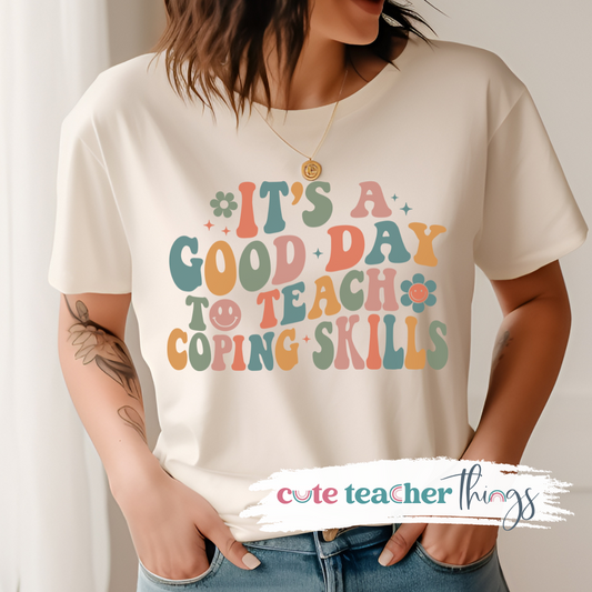 It's A Good Day To Learn Coping Skills Tee