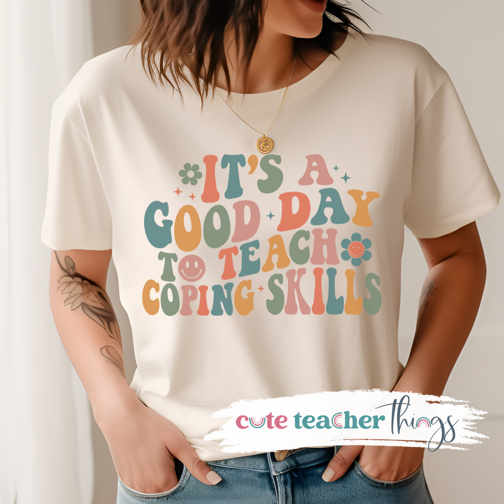 It's A Good Day To Learn Coping Skills Tee