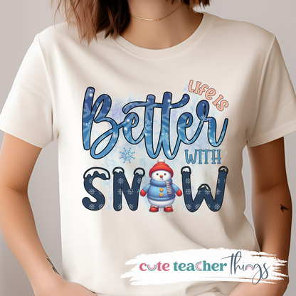Life Is Better With Snow Tee