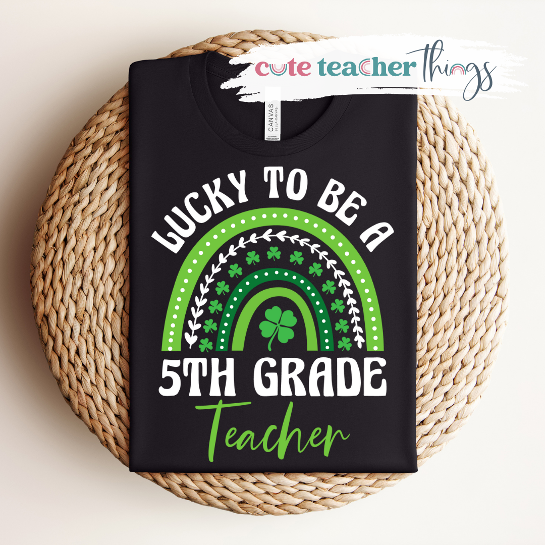 Lucky To Be A 5th Grade Teacher Tee