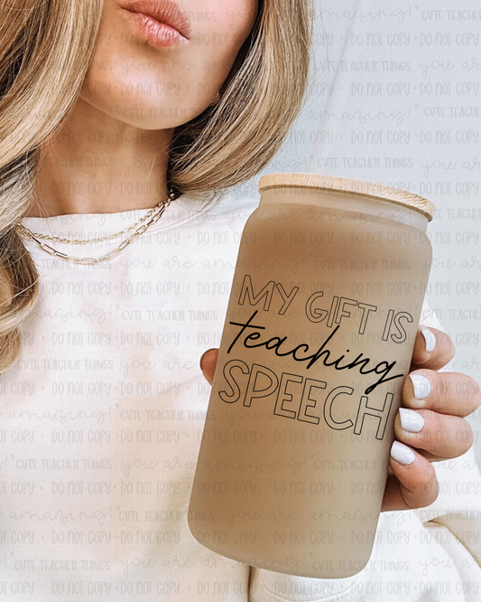 My Gift Is Teaching Speech Frosted Glass Cup