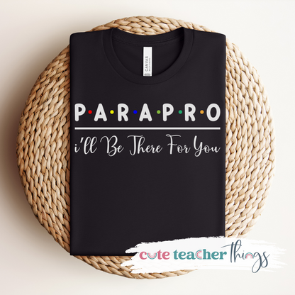 Para Pro I'll Be There For You Tee