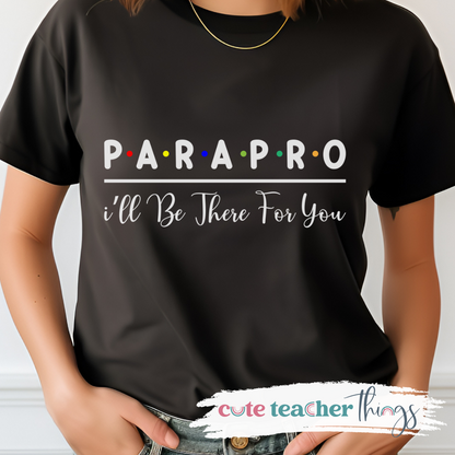 Para Pro I'll Be There For You Tee