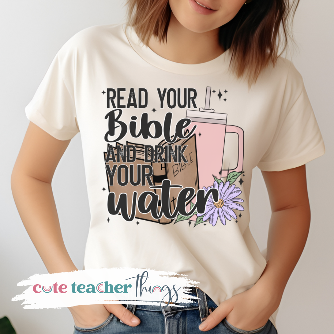 Read Your Bible And Drink Your Water Tee