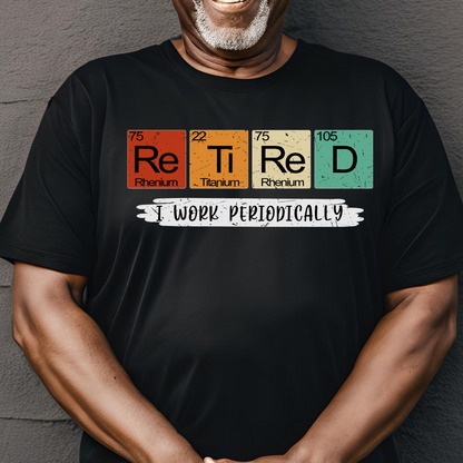 Retired Work Periodically Tee