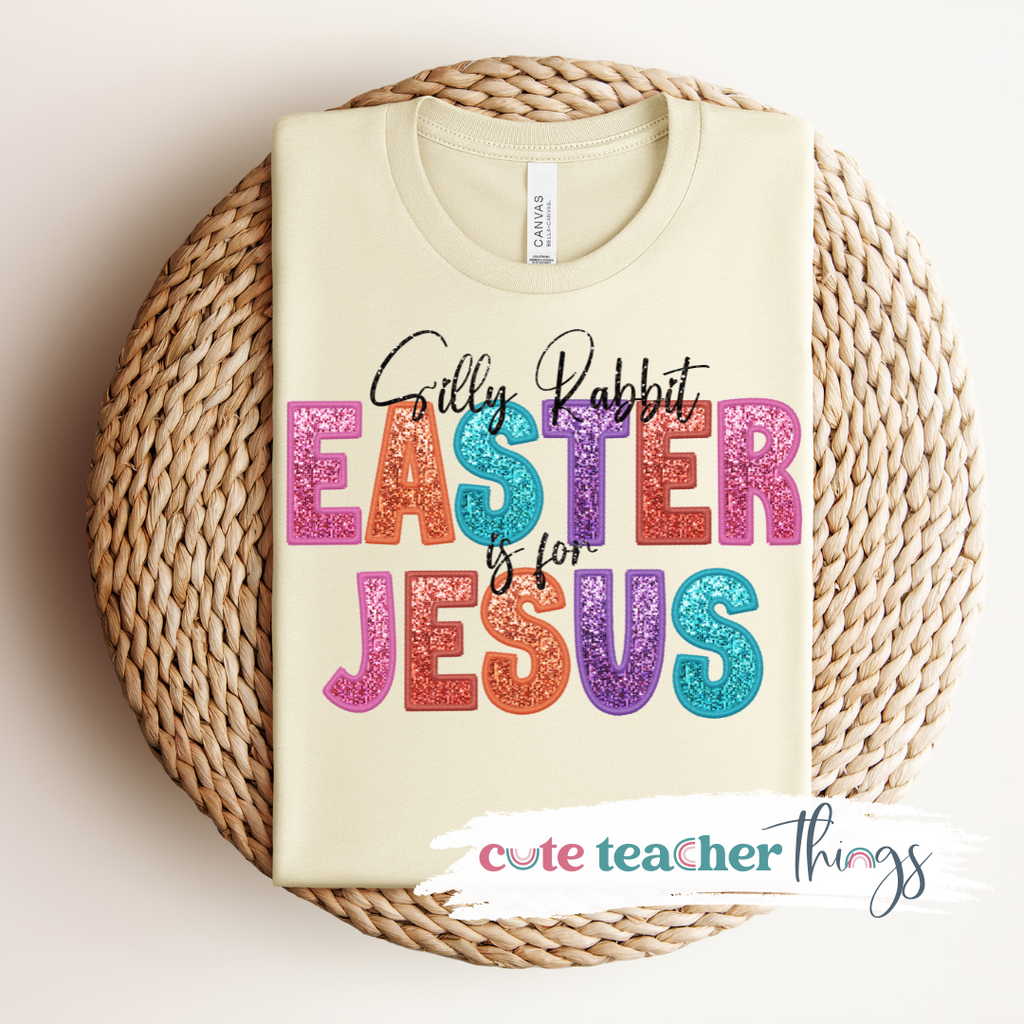 Silly Rabbit Easter Is For Jesus Tee