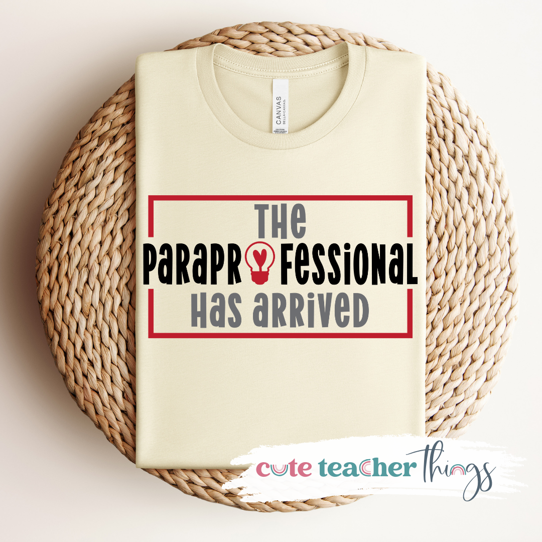 The Paraprofessional Has Arrived Tee