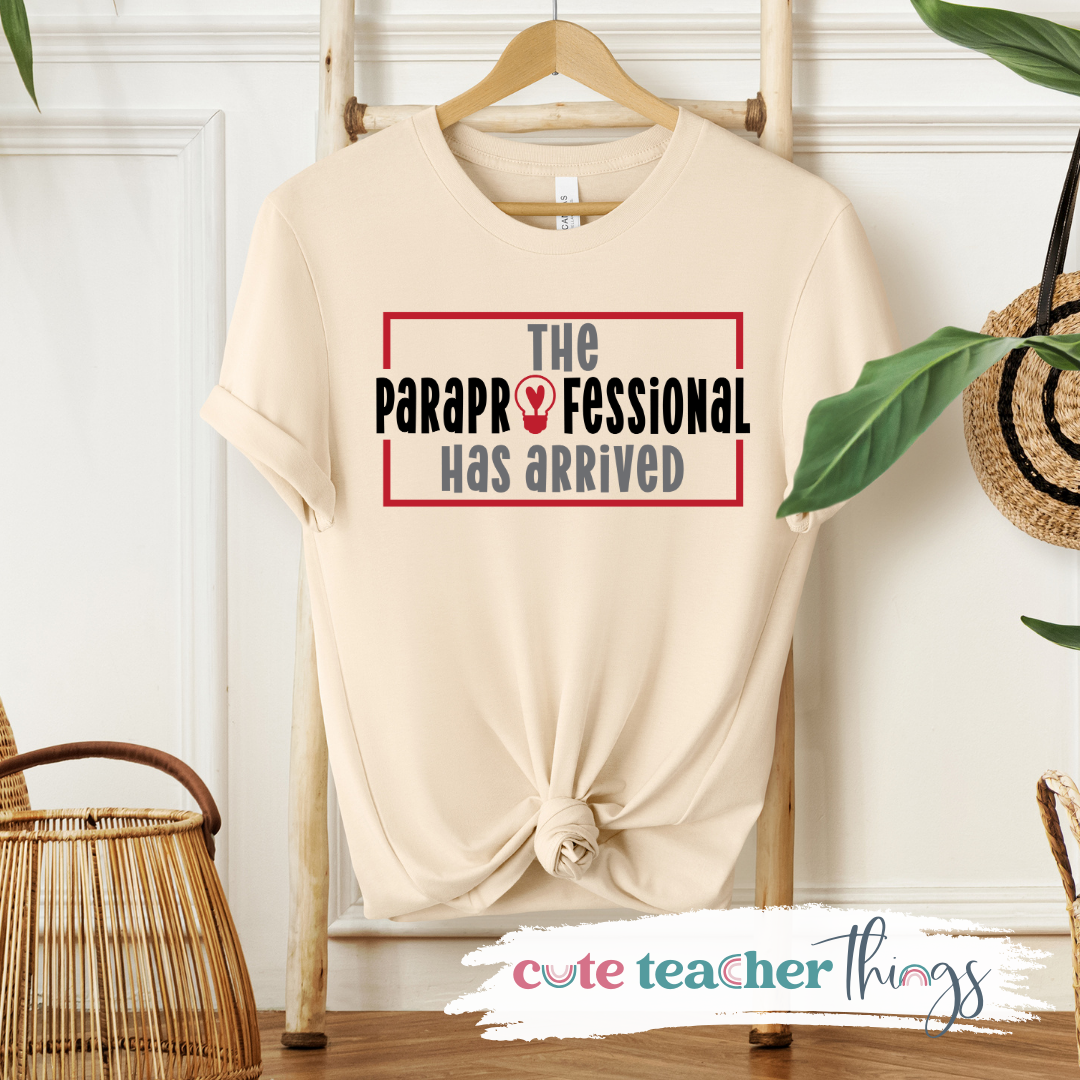 The Paraprofessional Has Arrived Tee