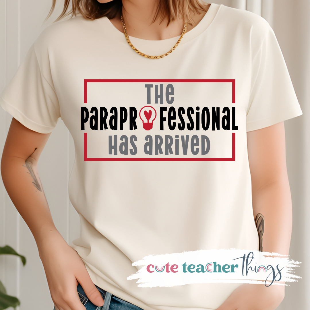 The Paraprofessional Has Arrived Tee