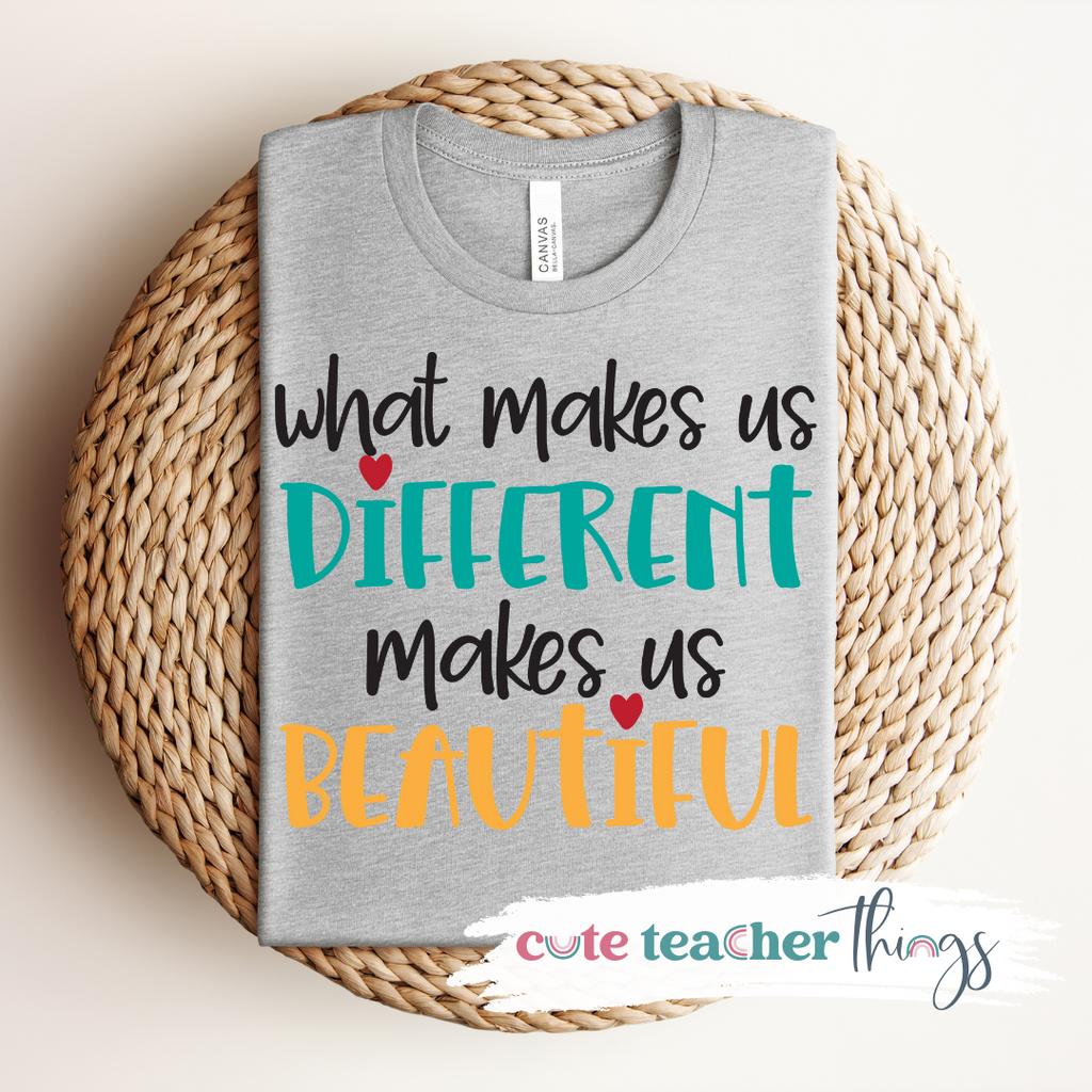 What Makes Us Different Makes Us Beautiful Tee
