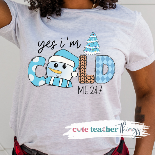 Yes I'm Cold Tee