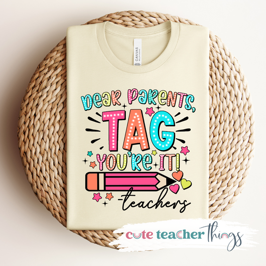 Dear Parents Tag You're It Tee