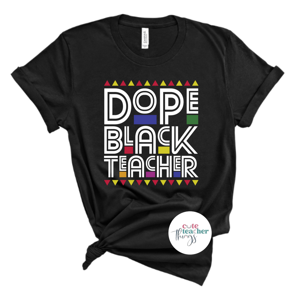 dope black teacher tee, appreciation gift,  proud black teacher shirt