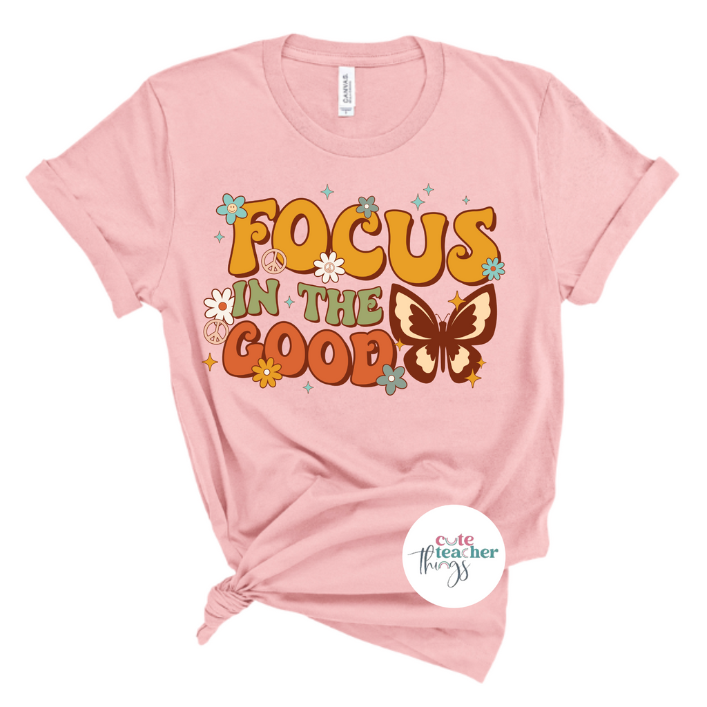 focus in the good inspirational retro tee, inspirational, motivational, postivity t-shirt
