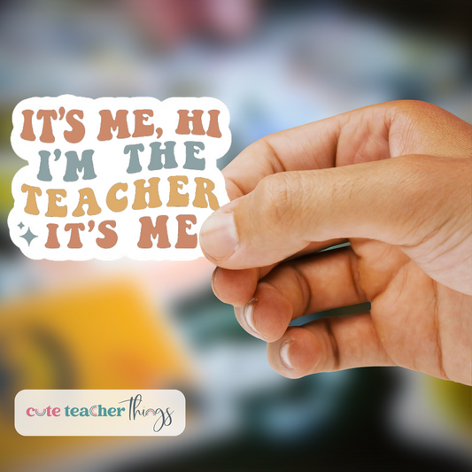 i'm the teacher it's me sticker. teacher appreciation, teacher life sticker