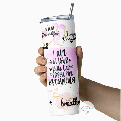 i am in love with the person im becoming tumbler, teacher water bottle, for coffee lover