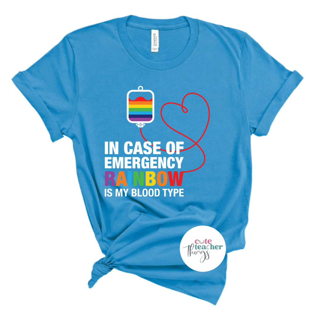 in case of emergency rainbow is my blood type tee, pride shirt, equality t-shirt
