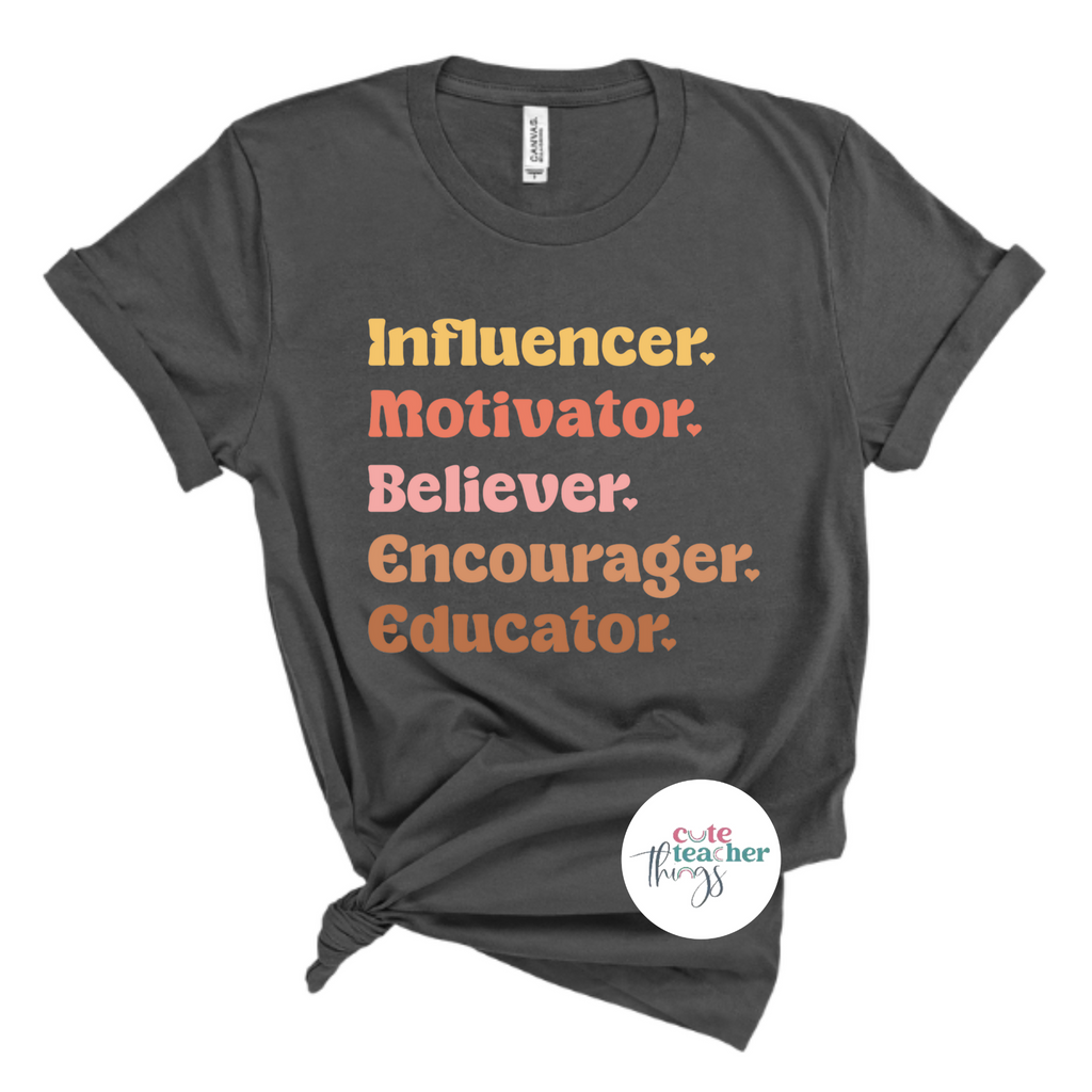 influencer, motivator, believer, ecourager, educator tee, general teacher, teacher graphic t-hirt