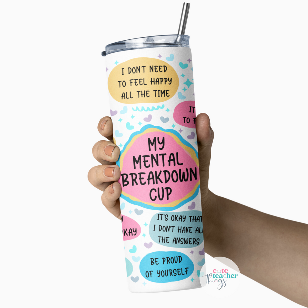 my mental breakdown cup daily affirmations tumbler, teachers day gift, motivational tumbler