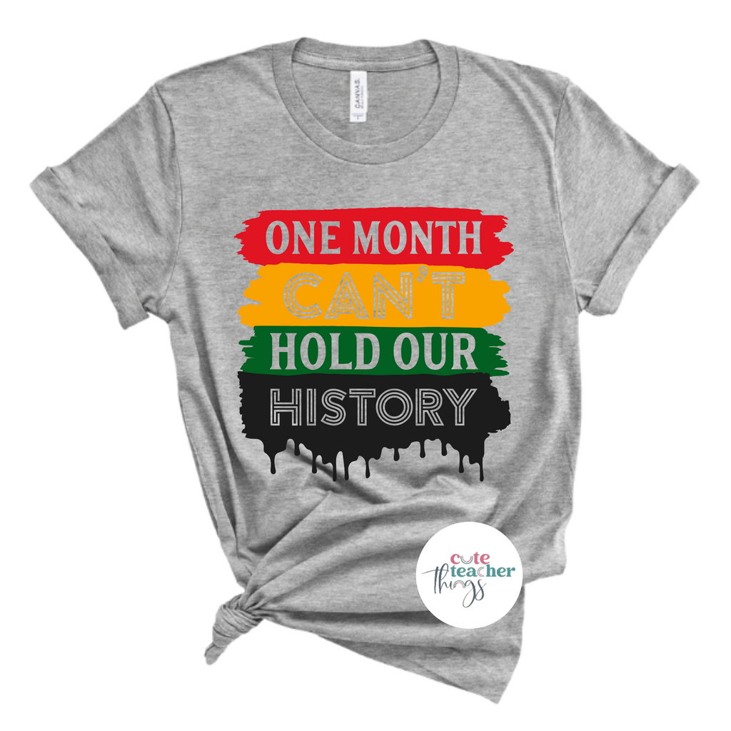 one month can't hold our history tee, freedom shirt, juneteenth t-shirt