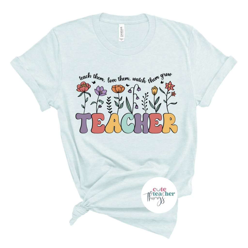 teach, love, watch them grow tee, teacher life, motivational shirt