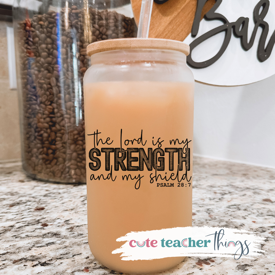 The Lord Is My Strength Glass Cup