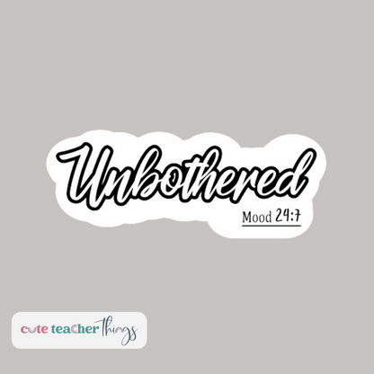 unbothered mood 24:7 sticker, inspirational, funny sticker