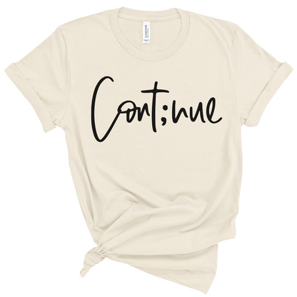 continue t-shirt, mental health awareness week shirt, gift for yourself