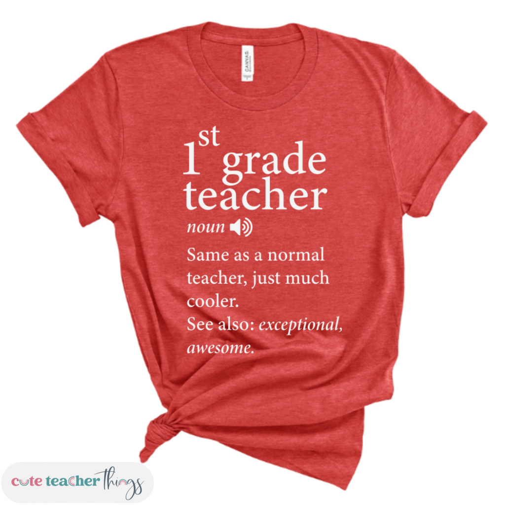 1st grade teacher definition tee, gift for favorite teacher, unisex fit