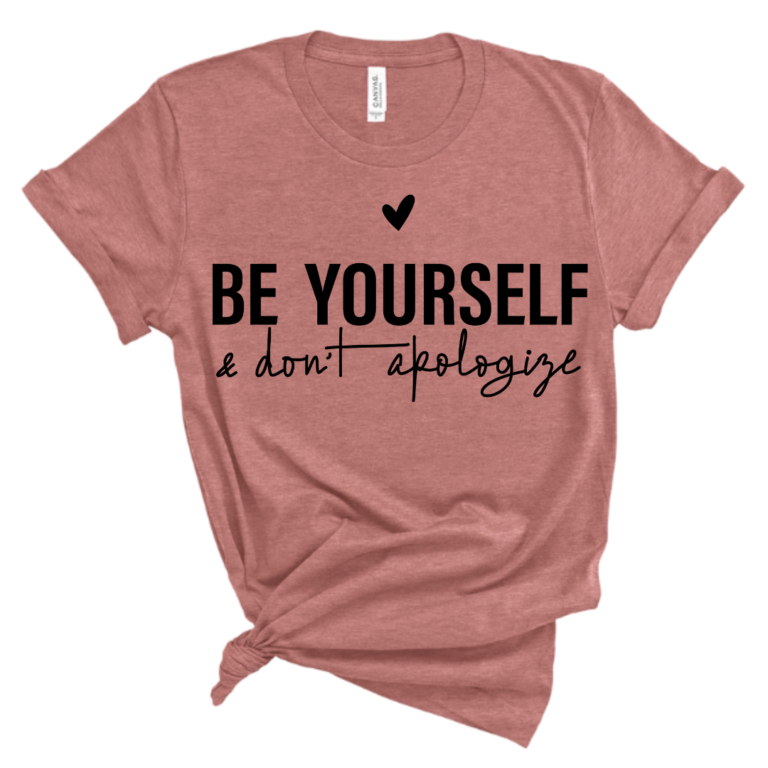 be yourself & don't apologize shirt, self love, mental health teacher shirt