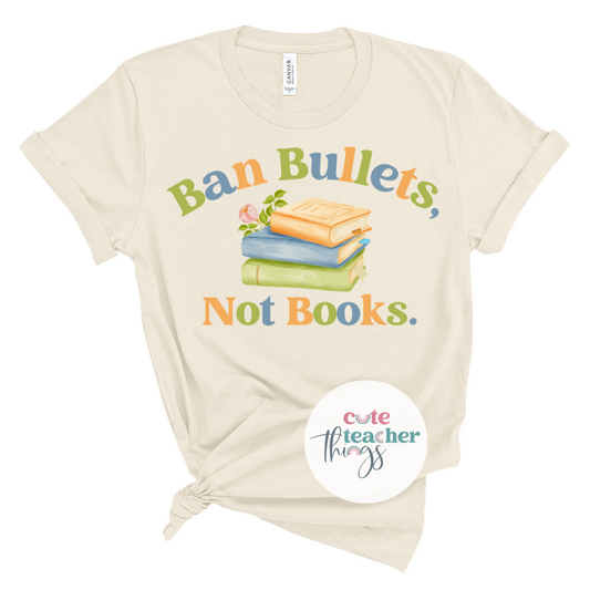 Ban Bullets Not Books Tee