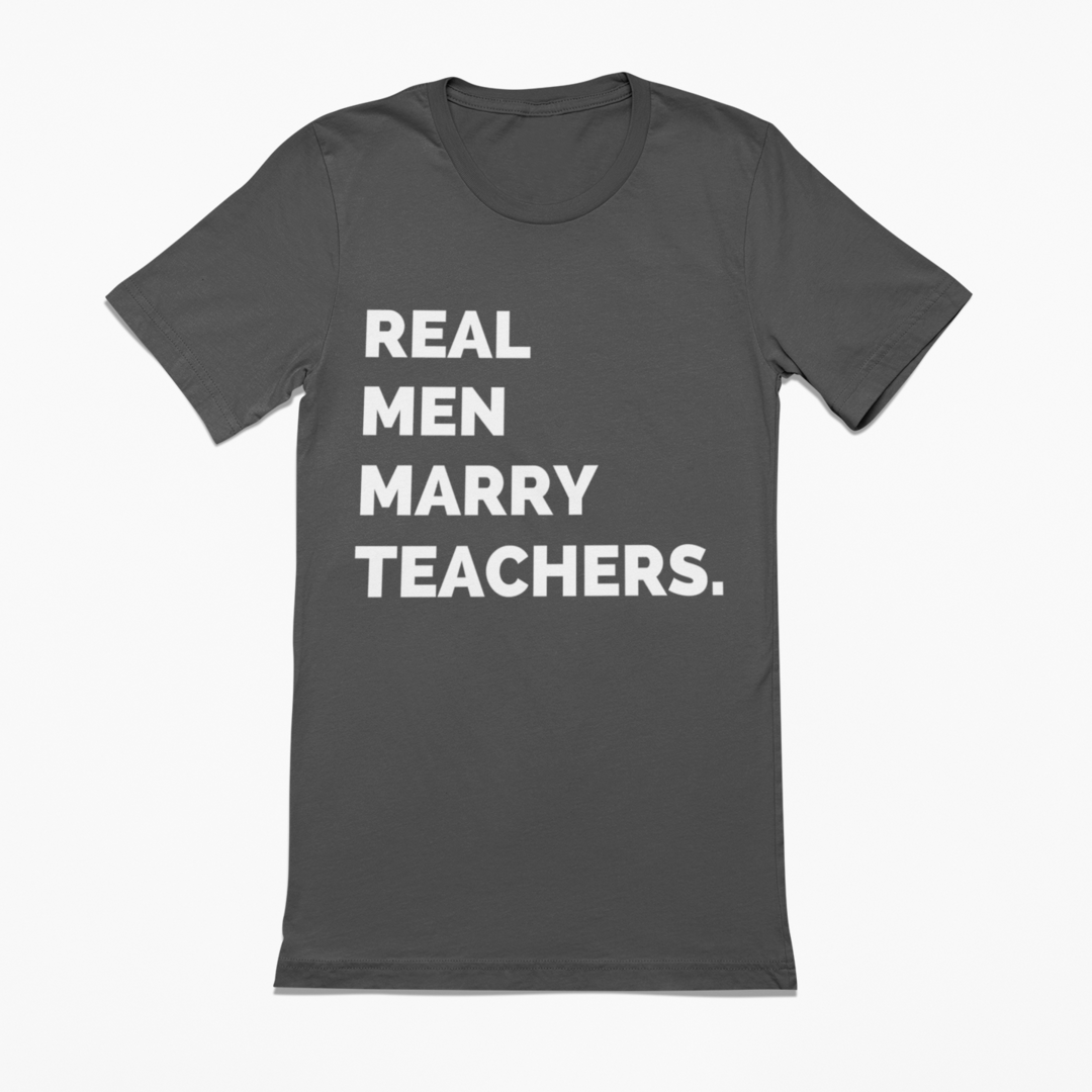 Real Men Marry Teachers Tee