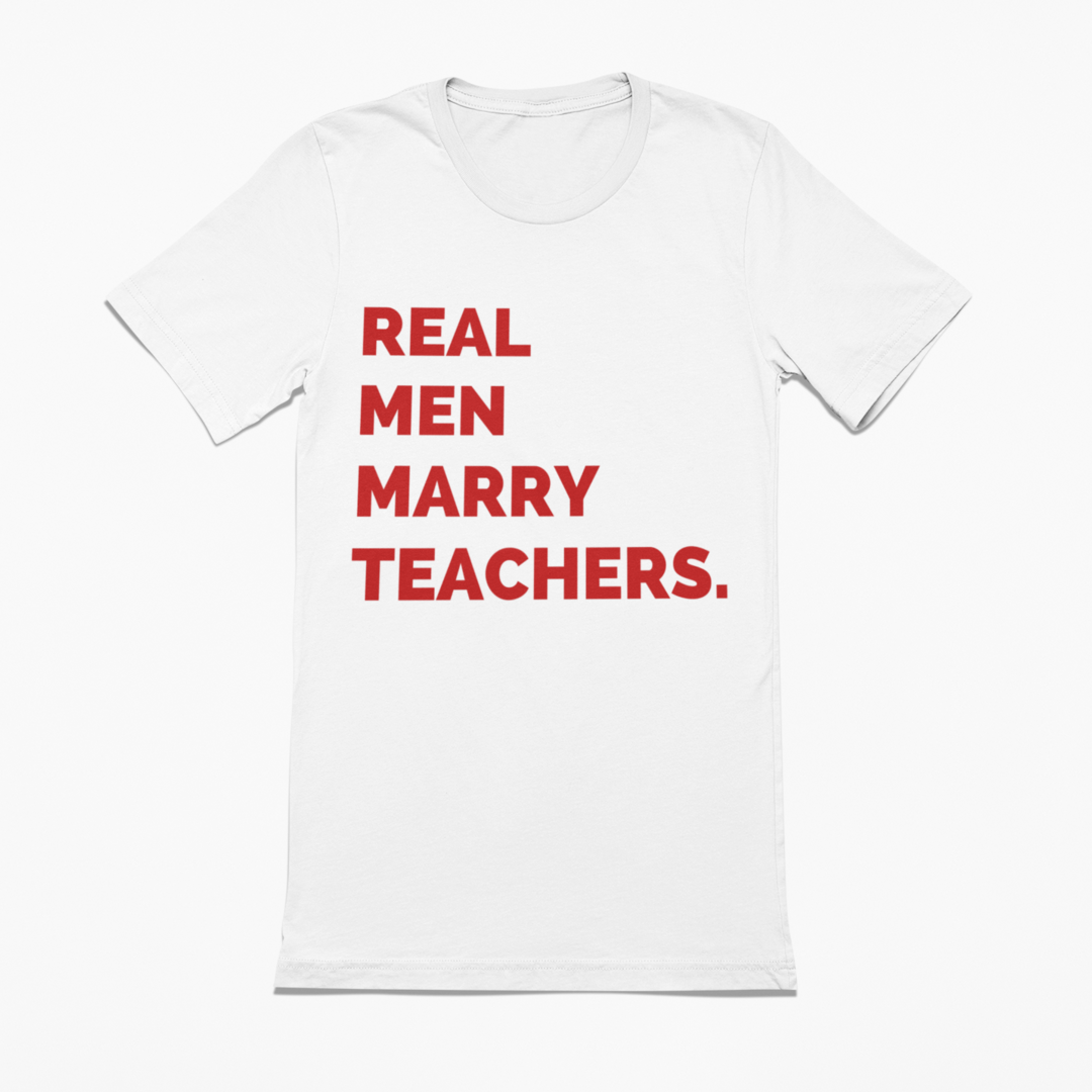 Real Men Marry Teachers Tee