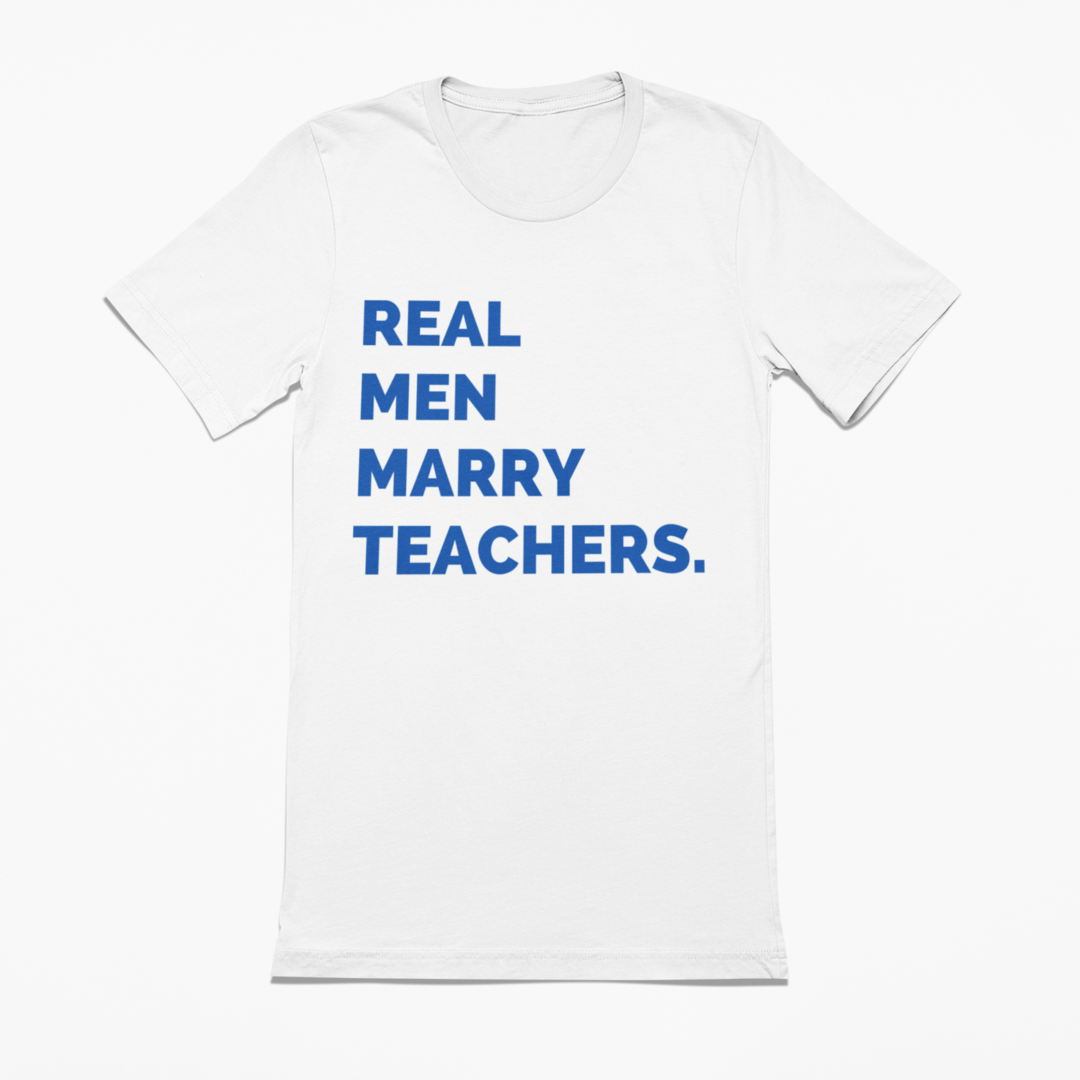 Real Men Marry Teachers Tee