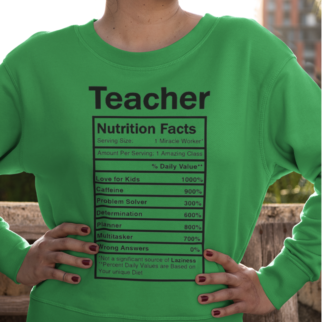 Teacher Nutrition Facts Sweatshirt