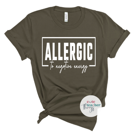 allergic to negative energy tee, mental health teacher shirt,  motivational